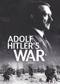 Война Адольфа Гитлера (2020) Adolf Hitler's War