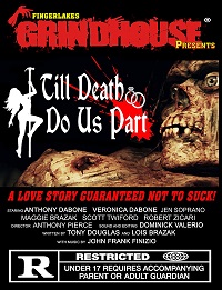 Пока смерть не разлучит нас (2021) Fingerlakes Grindhouse Presents Till Death Do Us Part