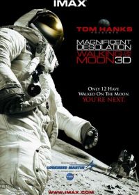 Путешествие на Луну 3D (2005) Magnificent Desolation: Walking on the Moon 3D