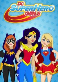 DC девчонки-супергерои (2015) DC Super Hero Girls