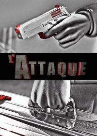 Ограбление (2011) L'Attaque