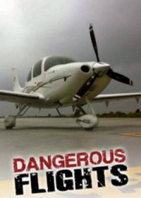 Воздушные дальнобойщики (2012) Dangerous Flights