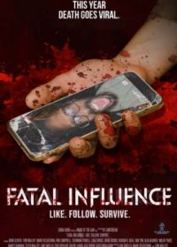 Смертельное влияние: Лайкни. Подпишись. Выживи. (2022) Fatal Influence: Like. Follow. Survive.