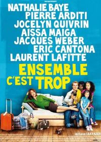 Вместе - это слишком (2010) Ensemble, c'est trop