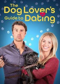 Гид по свиданиям для любителей собак (2023) The Dog Lover's Guide to Dating