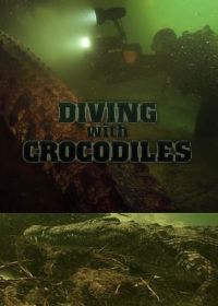 Дайвинг с крокодилами (2010) Diving with Crocodiles