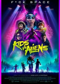 Детки против пришельцев (2022) Kids vs. Aliens