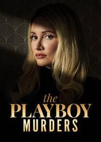 Убийства в мире "Playboy" (2023-2024) The Playboy Murders