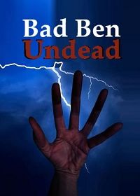 Плохой Бен. Восставший из мёртвых (2022) Bad Ben: Undead