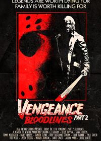 Пятница 13-е - Месть 2: Узы крови (2022) Friday the 13th Vengeance 2: Bloodlines