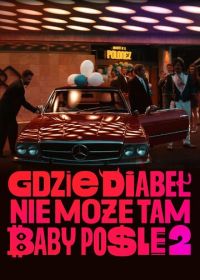 Где чёрт не сможет, там баба поможет 2 (2023) Gdzie diabel nie moze, tam baby posle 2