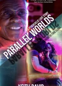 Параллельные миры: Психоделическая история любви (2023) Parallel Worlds: A Psychedelic Love Story