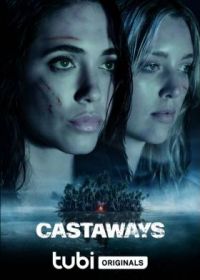 Изгои (2023) Castaways