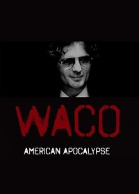 Уэйко: Американский апокалипсис (2023) Waco: American Apocalypse
