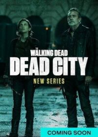 Ходячие мертвецы: Мертвый город (2023) The Walking Dead: Dead City