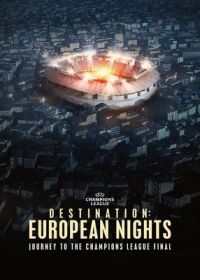 Пункт назначения: Европейские ночи (2023) Destination: European Nights