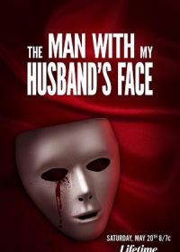 Человек с лицом моего мужа (2023) Man with my Husband's Face