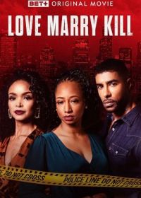 Любовь, брак, убийство (2023) Love Marry Kill