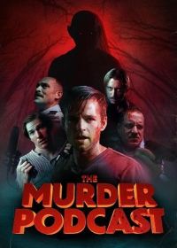 Подкаст об убийствах (2021) The Murder Podcast
