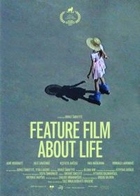 Полнометражный фильм о жизни (2021) A Feature Film About Life