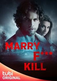 Переспать, жениться или убить (2023) Marry F*** Kill