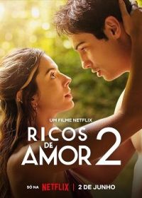 Влюбленный богач 2 (2023) Ricos de Amor 2