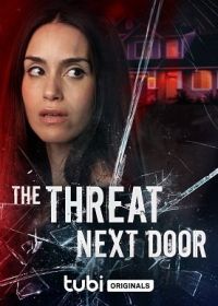 Угроза по соседству (2023) The Threat Next Door