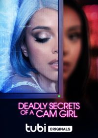 Смертельные секреты вебкам-модели (2023) Deadly Secrets of a Cam Girl
