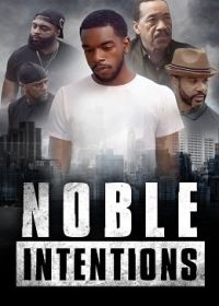 Благие намерения (2022) Noble Intentions