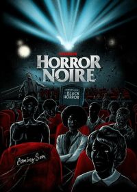 Хоррор-нуар: История чёрного хоррора (2019) Horror Noire: A History of Black Horror