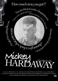 Микки Хардэвэй (2023) Mickey Hardaway