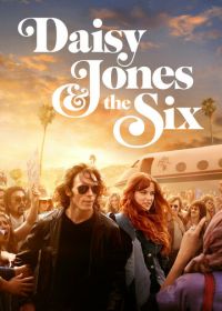 Дейзи Джонс и The Six (2023) Daisy Jones & The Six