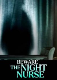 Берегись ночной няни (2023) Beware the Night Nurse