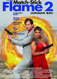 Пламя Спички 2: Залив Лунада (2023) The Match-Stick Flame 2: Lunada Bay