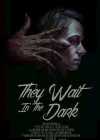 Они ждут в темноте (2022) They Wait in the Dark