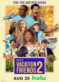 Друзья по отпуску 2 (2023) Vacation Friends 2