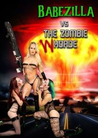 Бейбзилла против орды зомби-шлюх (2022) Babezilla VS the Zombie WHorde