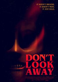 Не смотри туда (2023) Don't Look Away