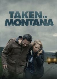 Исчезновение в Монтане (2023) Taken in Montana