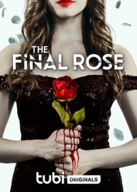 Последняя роза (2022) The Final Rose