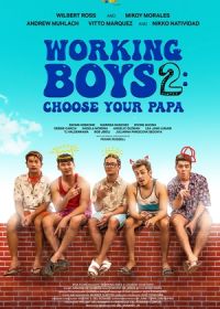 Работяги 2: Выбери себе папика (2023) Working Boys 2: Choose Your Papa