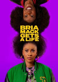 Бриа Мак обретает новую жизнь (2023) Bria Mack Gets A Life