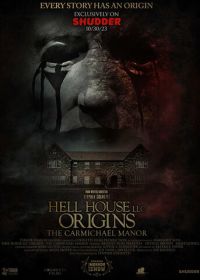 ООО «Дом ада», начало: Особняк Кармайкла (2023) Hell House LLC Origins: The Carmichael Manor