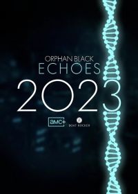 Тёмное дитя: Отголоски (2023) Orphan Black: Echoes