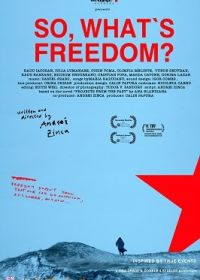 Так, что такое свобода? (2020) Si atunci... ce e libertatea?