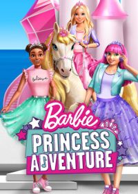 Барби: Приключение Принцессы (2020) Barbie Princess Adventure