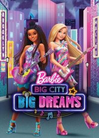 Барби: Мечты большого города (2021) Barbie: Big City, Big Dreams