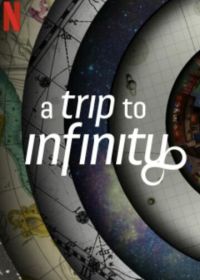 Путешествие в бесконечность (2022) A Trip to Infinity