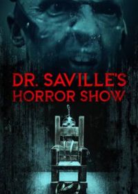 Шоу ужасов доктора Сэвилла (2022) Dr. Saville's Horror Show