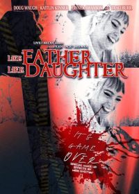 Какой отец, такая дочь (2022) Like Father, Like Daughter